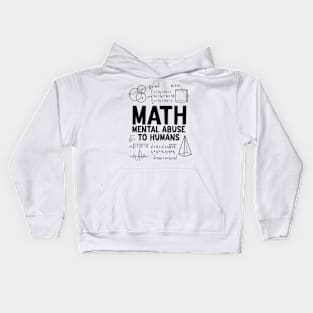 Math Mental Abuse To Humans Nerds Funny Math Teacher Kids Hoodie